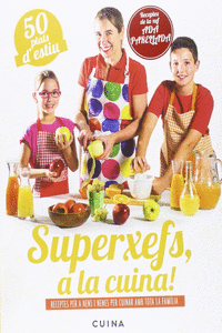 SUPERXEFS, A LA CUINA- 50 PLATS D'ESTIU