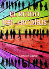 EL RUIDO DEL ARCOIRIRS