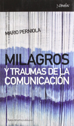 MILAGROS Y TRAUMAS DE LA COMUNICACI�N
