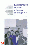LA EMIGRACI�N ESPA�OLA A EUROPA EN EL SIGLO XX