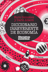 DICCIONARIO IRREVERENTE DE ECONOM�A
