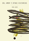 DEL AMOR Y OTRAS HISTORIAS