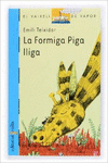 LA FORMIGA PIGA LLIGA