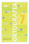 QUADERN ORTOGRAFIA 7. LLENGUA CATALANA