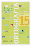 QUADERN ORTOGRAFIA 15. LLENGUA CATALANA