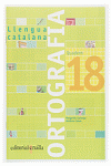 QUADERN ORTOGRAFIA 18. LLENGUA CATALANA