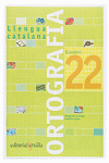 QUADERN ORTOGRAFIA 22. LLENGUA CATALANA