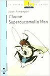 L'HOME SUPERCUCAMOLLA MAN