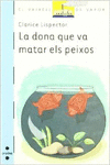 LA DONA QUE VA MATAR ELS PEIXOS