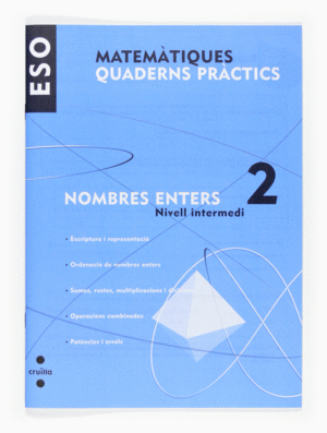 MATEMTIQUES. QUADERNS PRCTICS. NOMBRES ENTERS 2. ESO