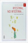 M'ESTIMA, NO M'ESTIMA...