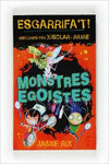 MONSTRES EGOISTES