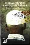 EL SENYOR IBRAHIM I LES FLORS DE L?ALCOR�