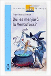 QUI ES MENJAR� LA VENTAFOCS?