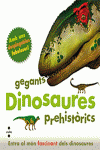 DINOSAURES, GEGANTS PREHIST�RICS