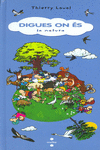 DIGUES ON �S: LA NATURA