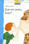 QUE EM SENTS, ARAN?