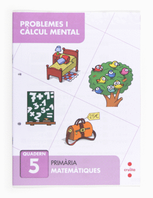 PROBLEMES I CLCUL MENTAL 5. PRIMRIA