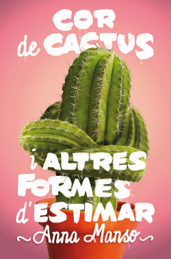 COR DE CACTUS I ALTRES FORMES D�ESTIMAR