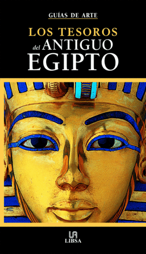 LOS TESOROS DEL ANTIGUO EGIPTO