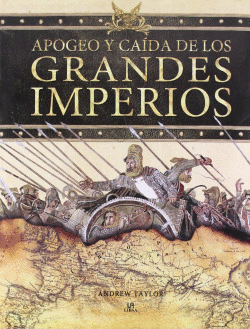 APOGEO Y CAIDA DE LOS GRANDES IMPERIOS
