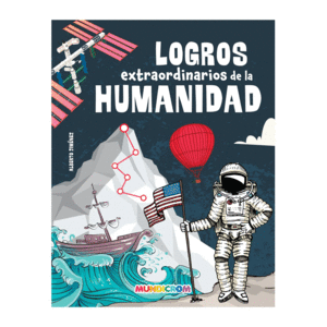 LOGROS EXTRAORDINARIOS DE LA HUMANIDAD