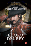 EL ORO DEL REY (LAS AVENTURAS DEL CAPIT�N ALATRISTE 4)