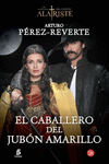 EL CABALLERO DEL JUB�N AMARILLO (LAS AVENTURAS DEL CAPIT�N ALATRISTE 5)