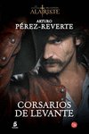 CORSARIOS DE LEVANTE (LAS AVENTURAS DEL CAPIT�N ALATRISTE 6)