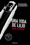 UNA VIDA DE LUJO (TRILOG�A NEGRA DE ESTOCOLMO 3)