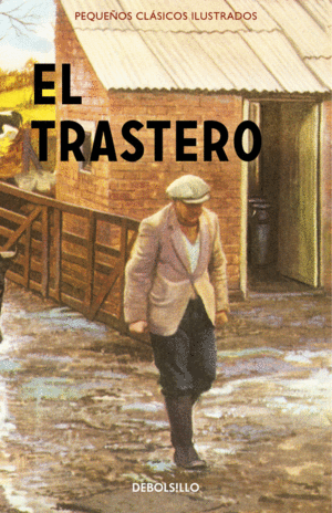 EL TRASTERO (PEQUE�OS CL�SICOS ILUSTRADOS)