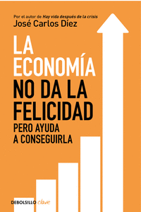 LA ECONOM�A NO DA LA FELICIDAD