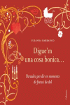 DIGUE'M UNA COSA BONICA