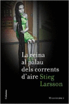 LA REINA AL PALAU DELS CORRENTS D'AIRE (S�RIE MILLENNIUM 3)