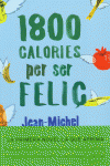 1800 CALORIES PER SER FELI