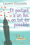 ET PORTAR� A UN LLOC ON TOT �S POSSIBLE
