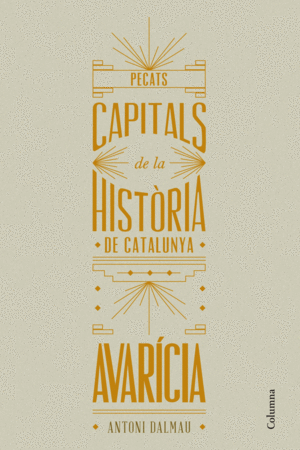 PECATS CAPITALS DE LA HISTRIA DE CATALUNYA. AVARCIA