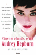 COMO SER ADORABLE, SEGUN AUDREY HEPBURN