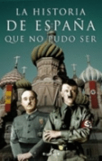 HISTORIA DE ESPA�A QUE NO PUDO SER
