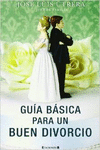 GUIA BASICA PARA UN BUEN DIVORCIO