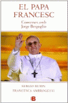 PAPA FRANCESC, EL. CONVERSES AMB JORGE BERGOGLIO