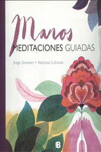 MANOS. MEDITACIONES GUIADAS