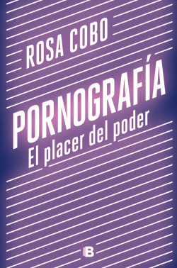 PORNOGRAF�A. EL PLACER DEL PODER