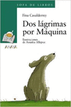 DOS LGRIMAS POR MQUINA