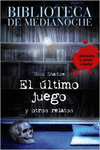 BIBLIOTECA DE MEDIANOCHE. EL LTIMO JUEGO Y OTROS RELATOS