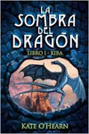 LA SOMBRA DEL DRAGN. LIBRO I - KIRA