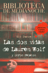 BIBLIOTECA DE MEDIANOCHE. LAS DOS VIDAS DE LAUREN WOLF Y OTROS RELATOS