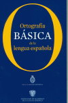 ORTOGRAFÍA BÁSICA DE LA LENGUA ESPAÑOLA