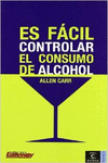 ES FÁCIL CONTROLAR EL CONSUMO DE ALCOHOL