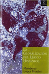 LA GLOBALIZACI�N DEL L�XICO HISP�NICO